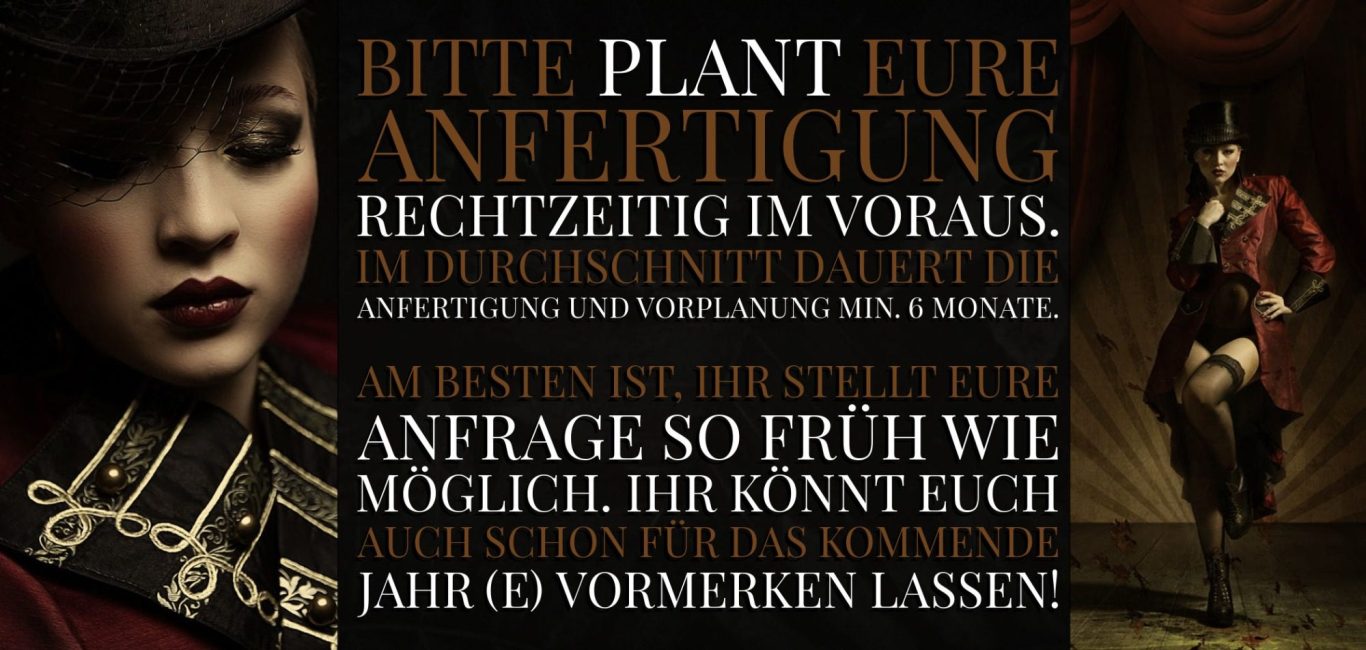 Anfertigung  rechtzeitig im Voraus planen.